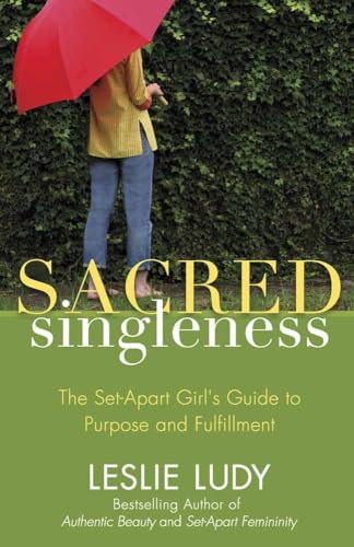 Sacred Singleness: The Set-Apart Girl's Guide to Purpose and Fulfillment von Harvest House Publishers